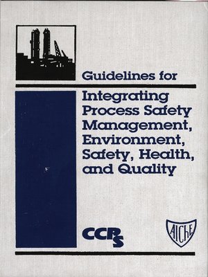 cover image of Guidelines for Integrating Process Safety Management, Environment, Safety, Health, and Quality